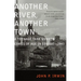 Another River, Another Town: A Teenage Tank Gunner Comes of Age in Combat--1945