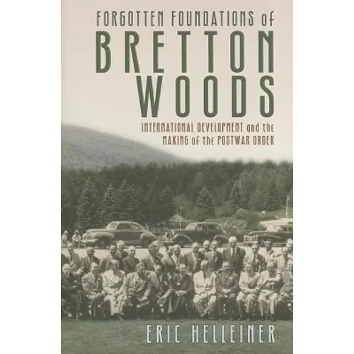 Forgotten Foundations of Bretton Woods