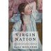 Virgin Nation: Sexual Purity and American Adolescence