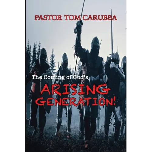 The Coming of God's Arising Generation!