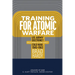 Training for Atomic Warfare: US Army Doctrine and Education in the Early Cold War, 1945-1963