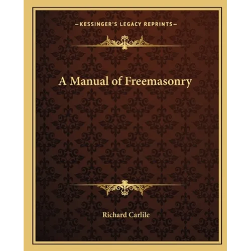 A Manual of Freemasonry