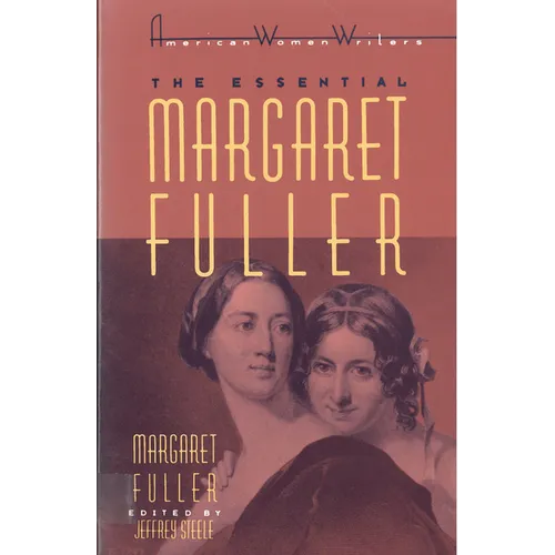 The Essential Margaret Fuller by Margaret Fuller