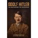 Adolf Hitler: The man behind The Holocaust