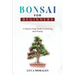 Bonsai for Beginners: A Step-by-Step Guide to Growing and Pruning