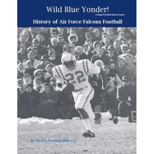 Wild Blue Yonder! History of Air Force Falcons Football