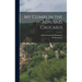 My Climbs in the Alps and Caucasus