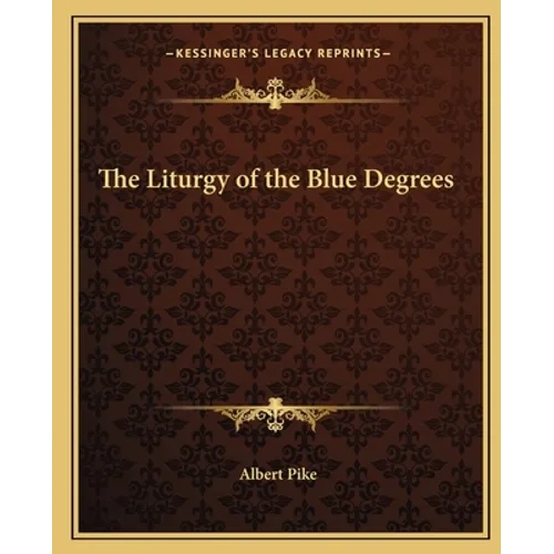 The Liturgy of the Blue Degrees