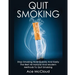 Quit Smoking: Stop Smoking Now Quickly And Easily: The Best All Natural And Modern Methods To Quit Smoking