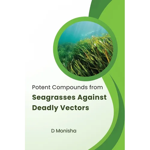 Potent Compounds from Seagrasses Against Deadly Vectors