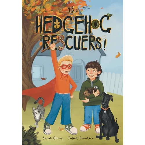 The Hedgehog Rescuers: A Beautifully Illustrated Picture Book About Wildlife