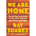 We Are Home: Becoming American in the 21st Century: An Oral History