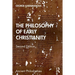 The Philosophy of Early Christianity