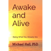 Awake and Alive: Being What You Already Are
