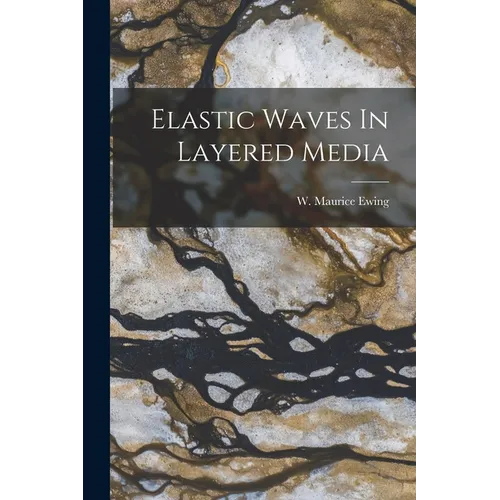 Elastic Waves In Layered Media