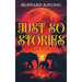 Just So Stories: 1902 Classic Edition with Original Illustrations