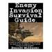 Enemy Invasion Survival Guide: A Step-By-Step Beginner's Guide On What You Need To Do To Survive If The United States Is Ever Invaded