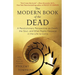 Modern Book of the Dead: A Revolutionary Perspective on Death, the Soul, and What Really Happens in the Life to Come