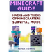 Minecraft Guide: Hacks And Tricks Of Minecrafters' Survival Mode