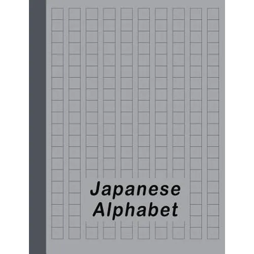 Japanese Alphabet: Hiragana Katakana Genkouyoushi & Kanji Practice Workbook - Gray