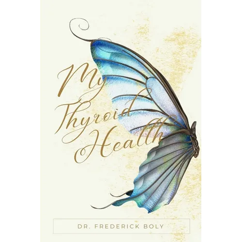 My thyroid health: A holistic approach to thyroid conditions