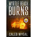 Myrtle Beach Burns: A Myrtle Beach Mystery