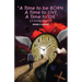 A Time to Be Born, a Time to Live, a Time to Die.: A Living Legacy