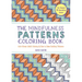 The Mindfulness Patterns Coloring Book: Anti-Stress Adult Coloring & How to Draw Soothing Patterns