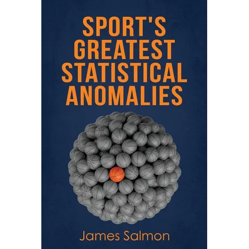 Sport's Greatest Statistical Anomalies