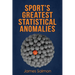Sport's Greatest Statistical Anomalies