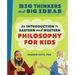 Big Thinkers and Big Ideas: An Introduction to Eastern and Western Philosophy for Kids