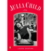 Julia Child: A Life
