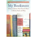 My Bookstore: Writers Celebrate Their Favorite Places to Browse, Read, and Shop