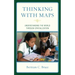 Thinking with Maps: Understanding the World through Spatialization