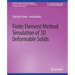 Finite Element Method Simulation of 3D Deformable Solids