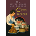 My Better Homes and Gardens Cook Book: 1930 Classic Edition