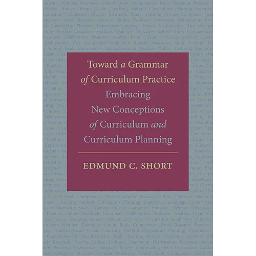 Toward a Grammar of Curriculum Practice: Embracing New Conceptions of Curriculum and Curriculum Planning