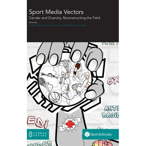 Sport Media Vectors: Gender and Diversity, Reconstructing the Field
