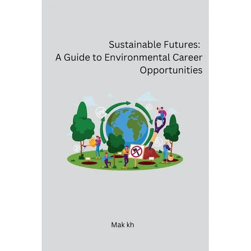 Sustainable Futures: A Guide to Environmental Career Opportunities