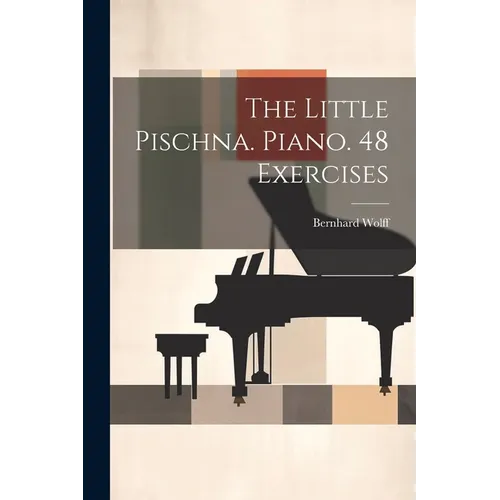 The Little Pischna. Piano. 48 Exercises