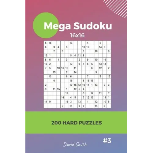 Mega Sudoku - 200 Hard Puzzles 16x16 Vol.3