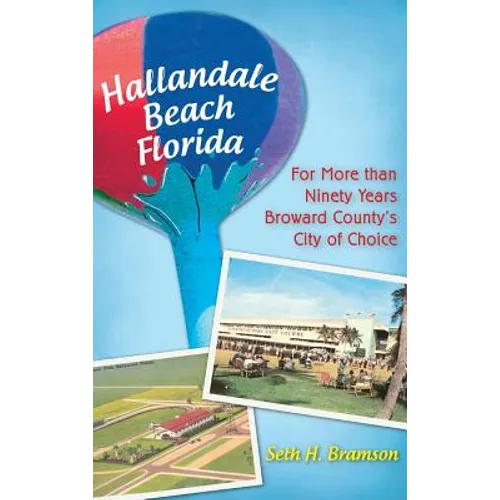 Hallandale Beach Florida: For More Than Ninety Years Broward County's City of Choice