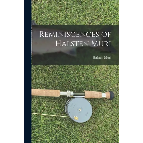 Reminiscences of Halsten Muri