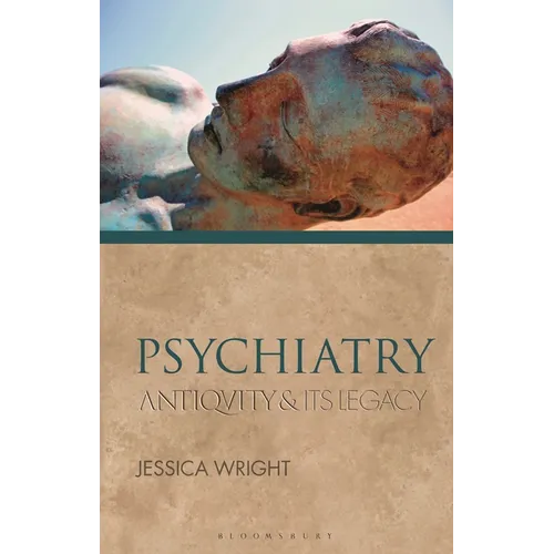 Psychiatry: Antiquity and Its Legacy