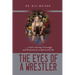 The Eyes of a Wrestler: ... a Girl's Journey of Courage and Perseverance in Sports and Life