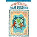 Appreciative Team Building: Positive Questions to Bring Out the Best of Your Team