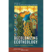 Decolonizing Ecotheology: Indigenous and Subaltern Challenges