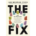 The Fix: How the Twelve Steps Offer a Surprising Path of Transformation for the Well-Adjusted, the Down-And-Out, and Everyone in Between