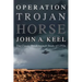 Operation Trojan Horse: The Classic Breakthrough Study of UFOs