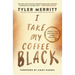 I Take My Coffee Black: Reflections on Tupac, Musical Theater, Faith, and Being Black in America